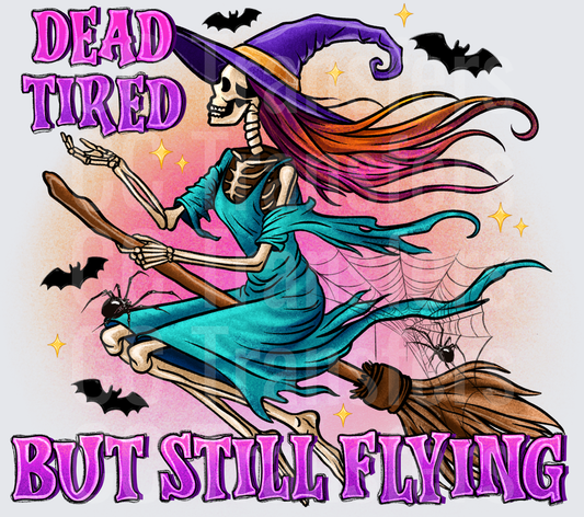 Dead Tired But Still Flying Skeleton Witch Broom (DTF)