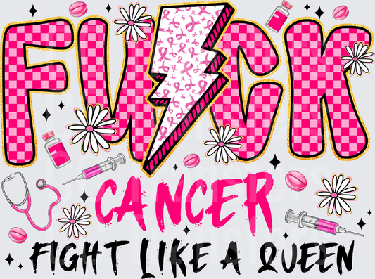 F**k Cancer Fight Like A Queen Pink Ribbon Awareness (DTF)