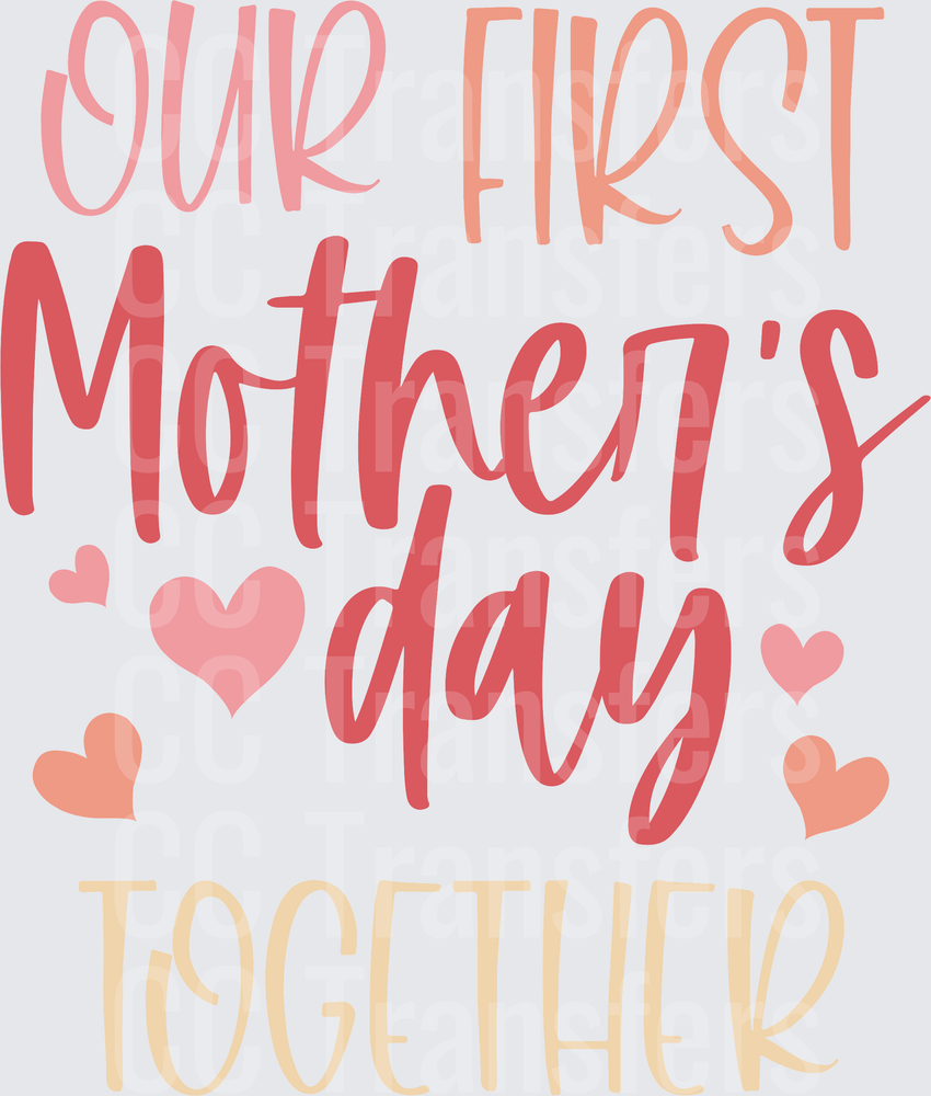 Our First Mother's Day Together Hearts Design (DTF)