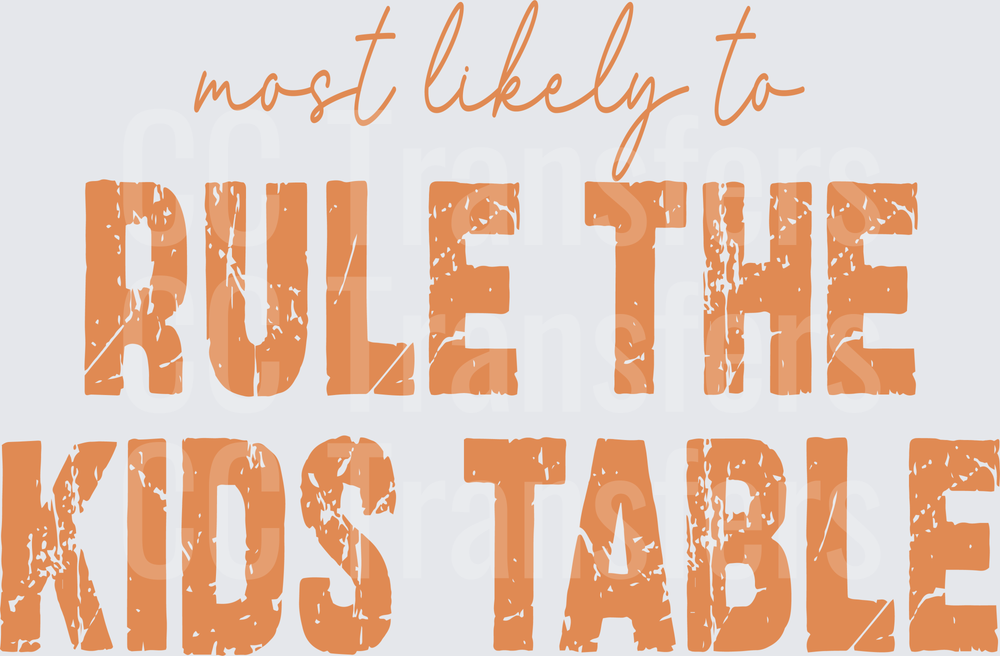 Most Likely To Rule The Kids Table Thanksgiving (DTF)