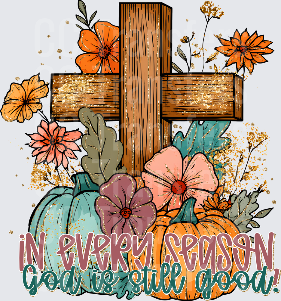 In Every Season God Is Still Good (DTF)