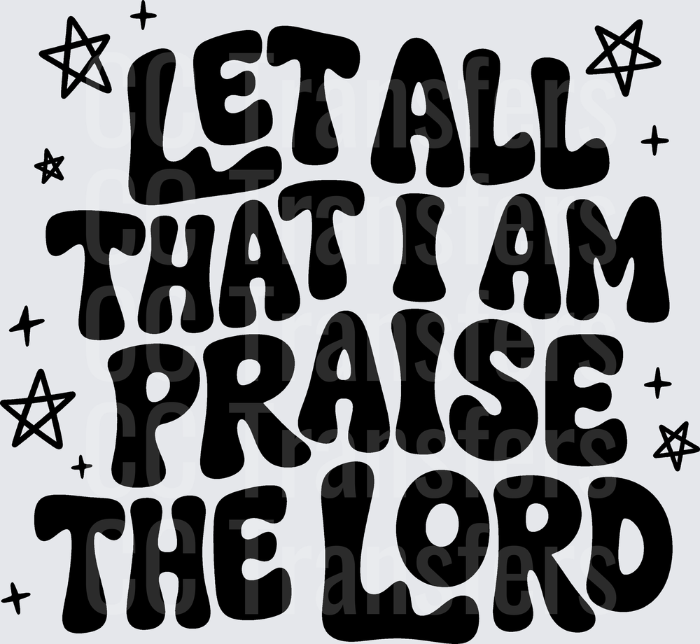 Let All That I Am Praise The Lord Retro Groovy Stars (DTF)