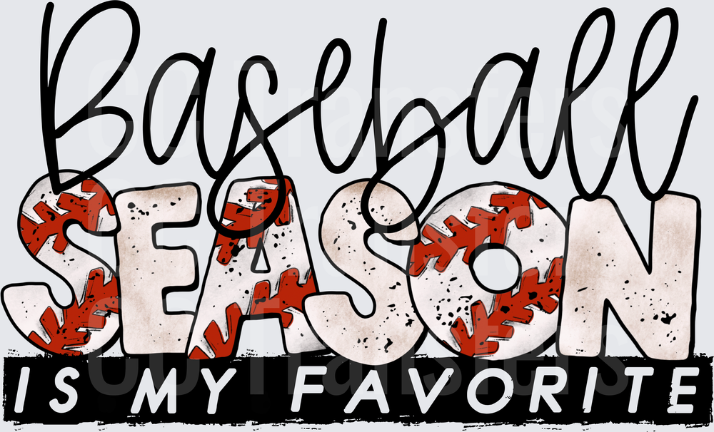 Baseball Season Is My Favorite Distressed Lettering (DTF)