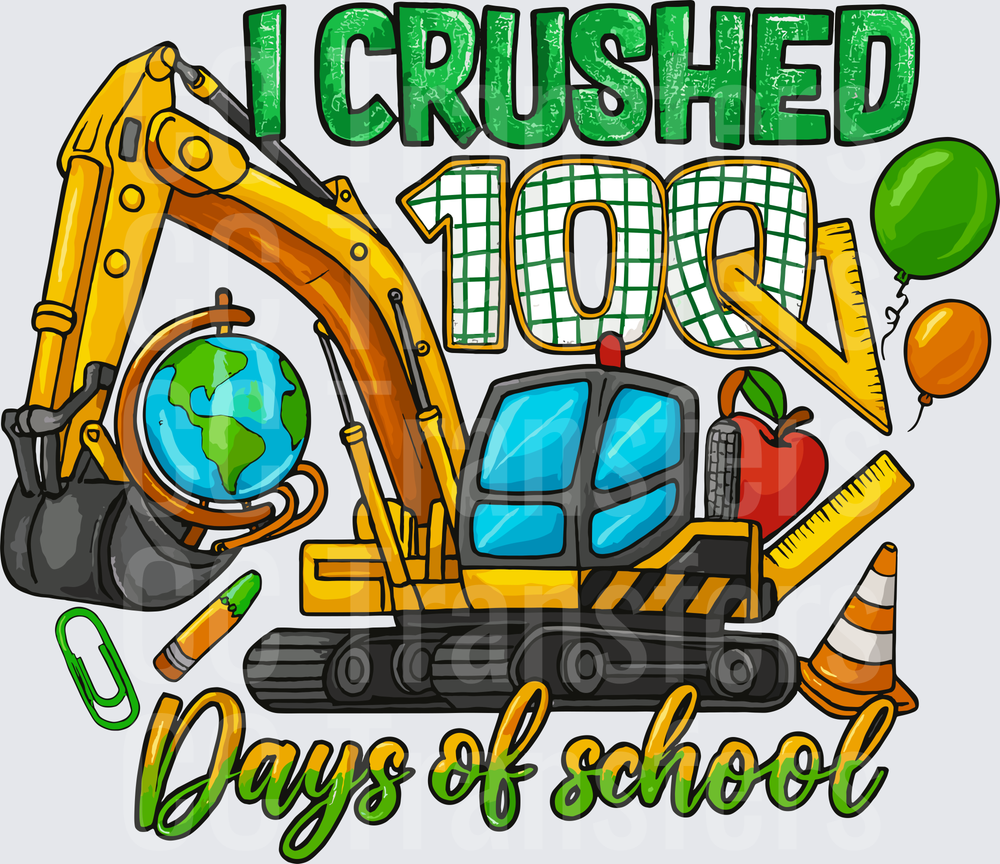 I Crushed 100 Days of School Excavator Kids (DTF)