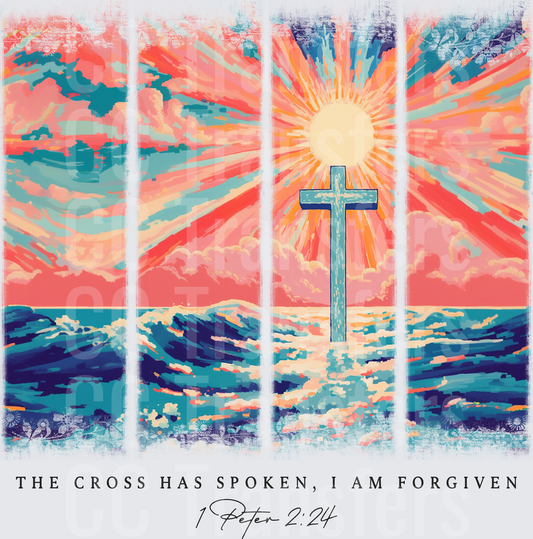 The Cross Has Spoken I Am Forgiven 1 Peter 2:24 (DTF)