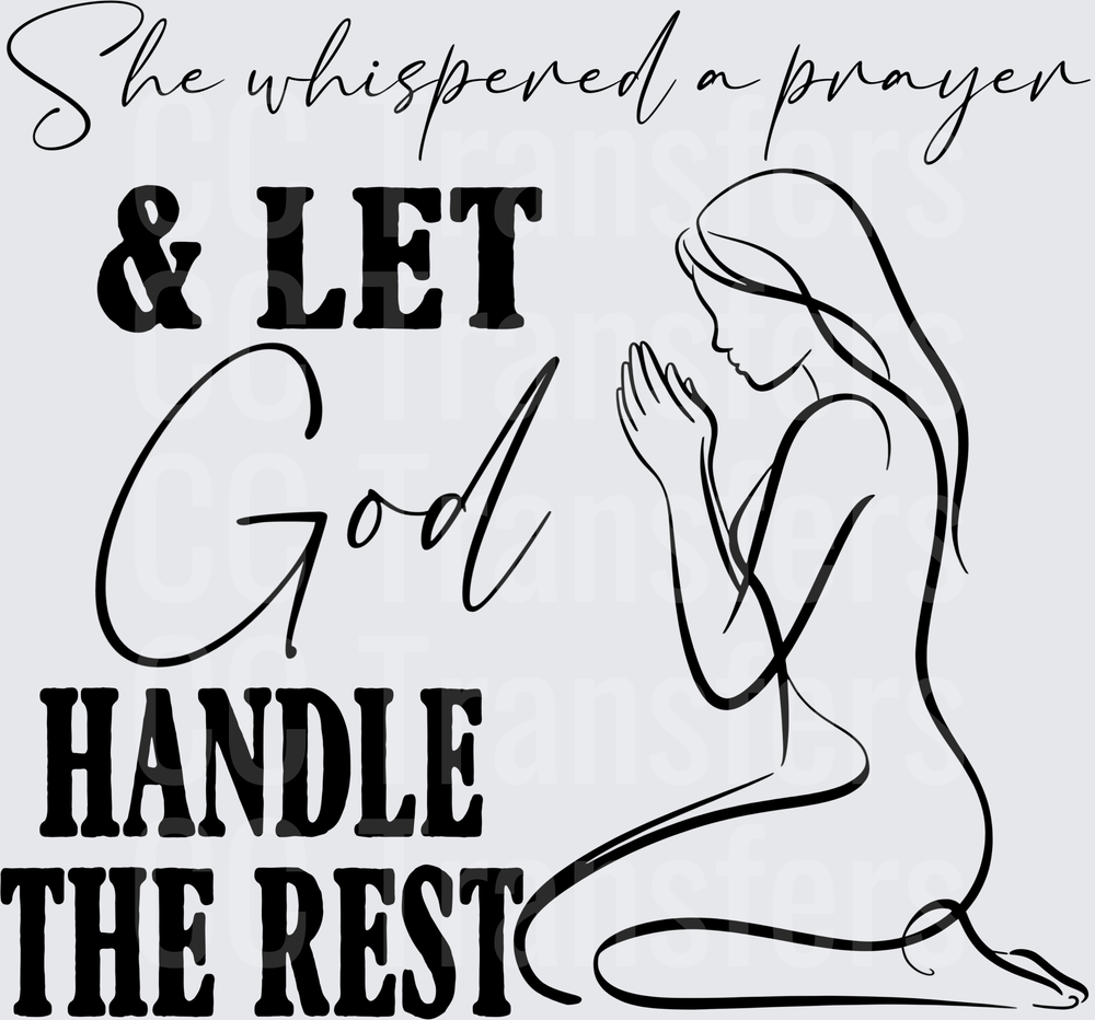 She Whispered A Prayer Let God Handle The Rest (DTF)