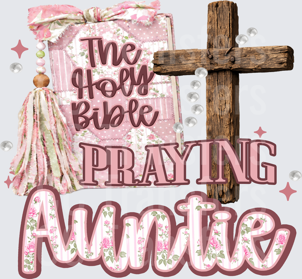 Praying Auntie Holy Bible Rustic Cross Floral Pink (DTF)