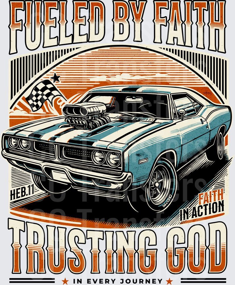 Fueled By Faith Trusting God Classic Muscle Car DTF
