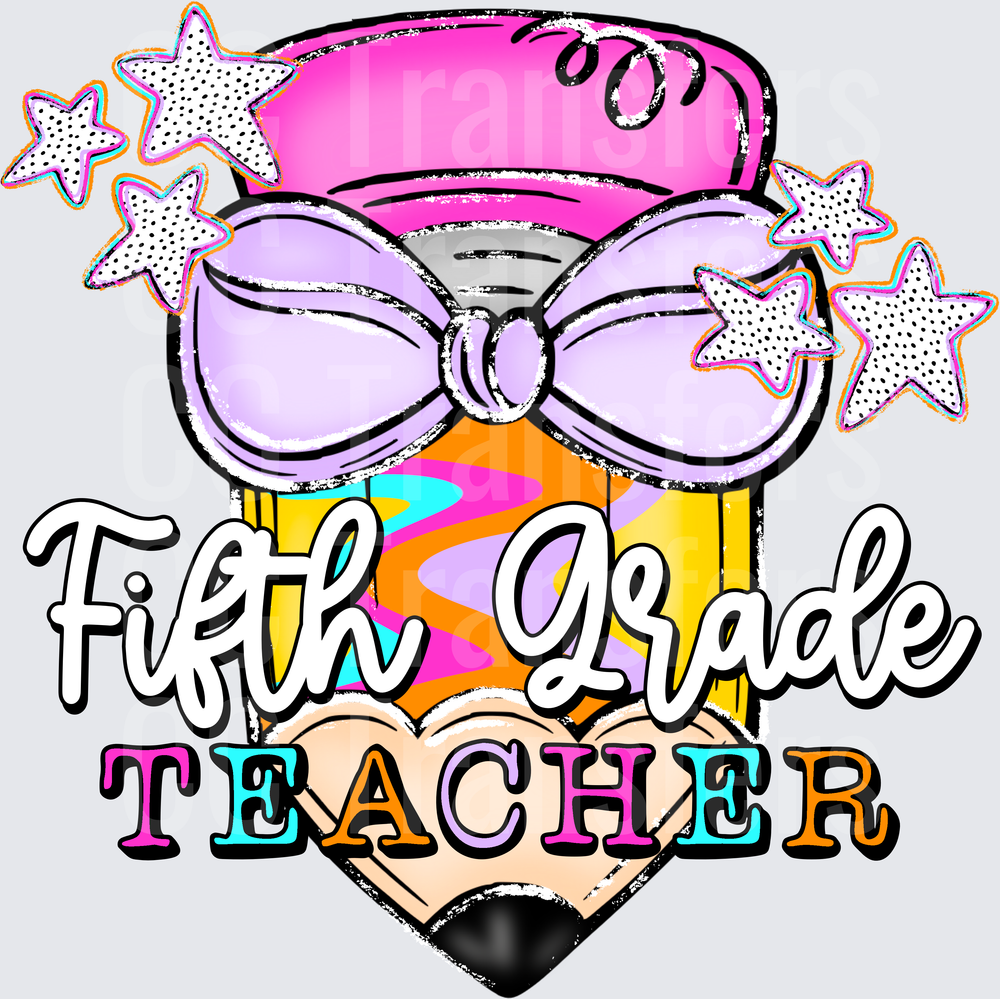 Fifth Grade Teacher Pencil Bow Stars Colorful Design (DTF)