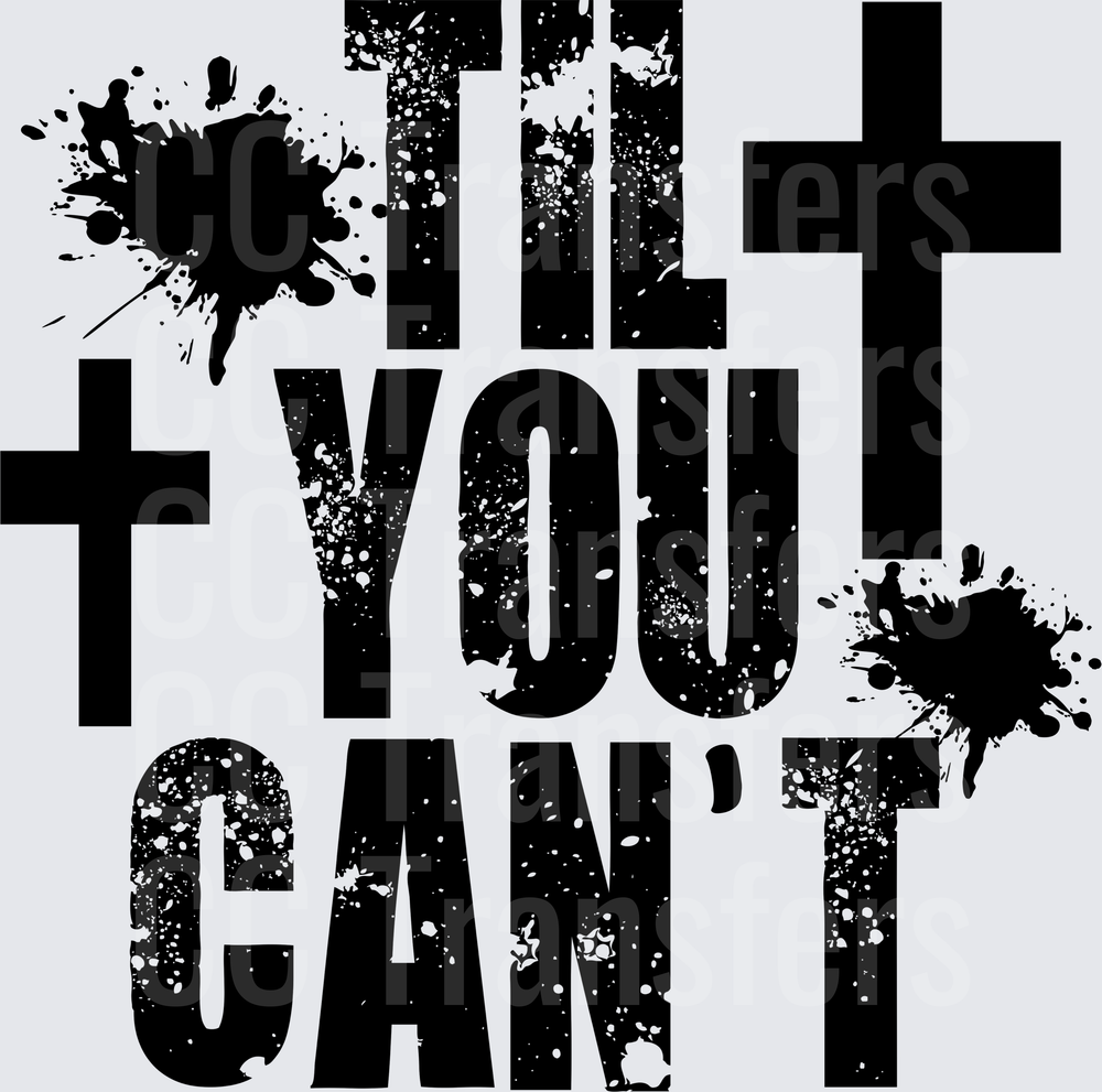 Til You Can't Grunge Cross Paint Splatter Design (DTF)