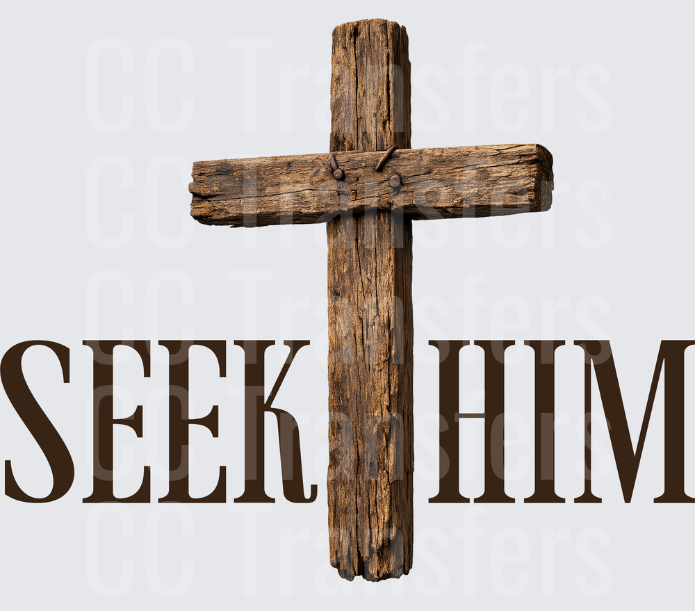 Rustic Wooden Cross Seek Him Christian Faith (DTF)