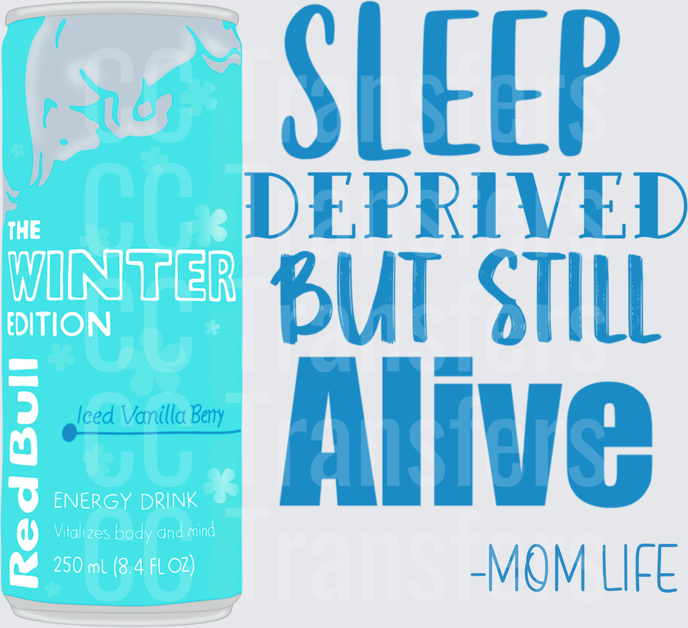 Sleep Deprived But Still Alive Mom Life Energy Drink (DTF)