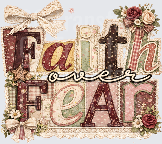 Faith Over Fear Patchwork Quilt Floral Lace Design (DTF)