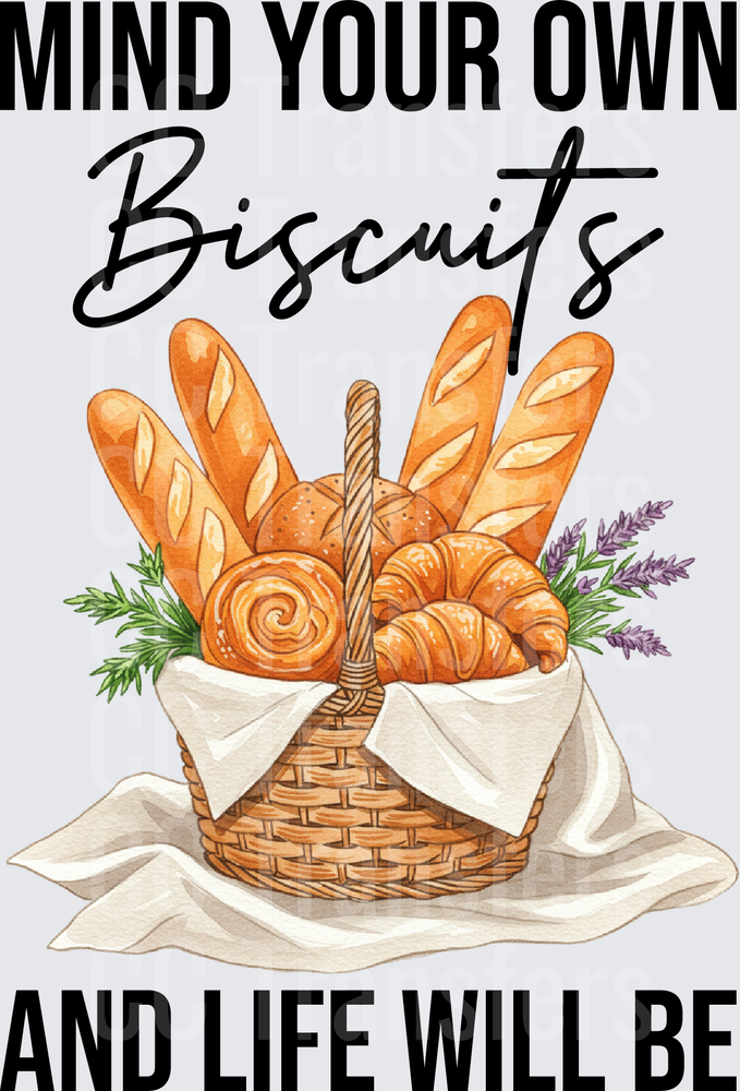 Mind Your Own Biscuits Bread Basket Quote (DTF)
