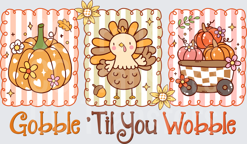 Gobble Til You Wobble Thanksgiving Turkey Pumpkin (DTF)