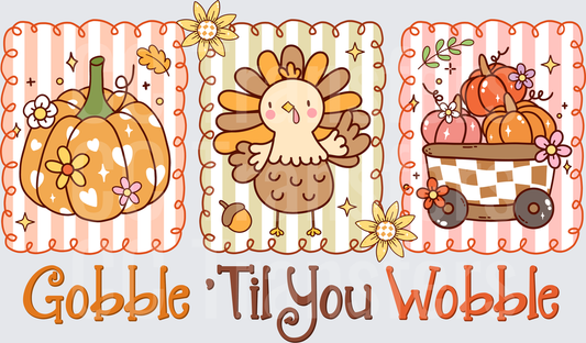 Gobble Til You Wobble Thanksgiving Turkey Pumpkin (DTF)