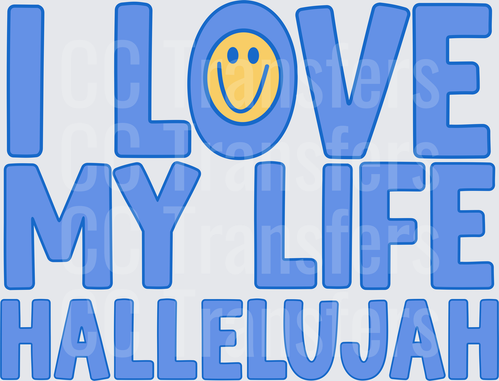 I Love My Life Hallelujah Bold Blue Smiley Text (DTF)