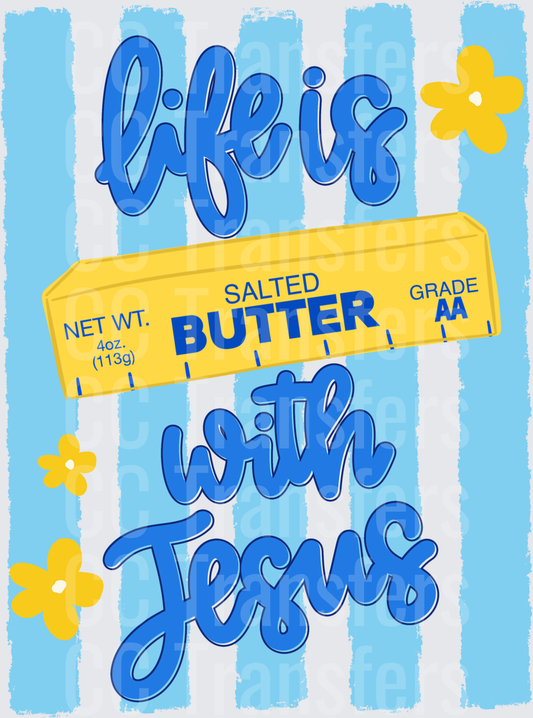 Life Is Butter With Jesus Christian Faith Floral (DTF)