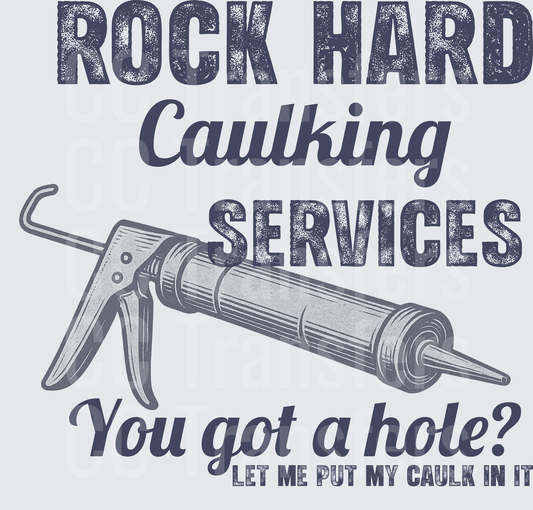 Rock Hard Caulking Services You Got A Hole Funny (DTF)