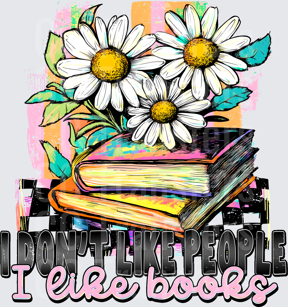 I Don't Like People I Like Books Daisy Stack (DTF)