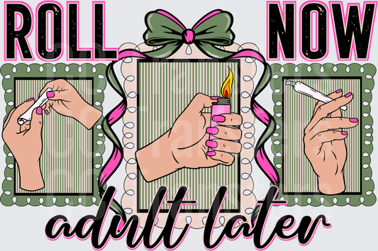 Roll Now Adult Later Hands Rolling Green Bow Pink (DTF)