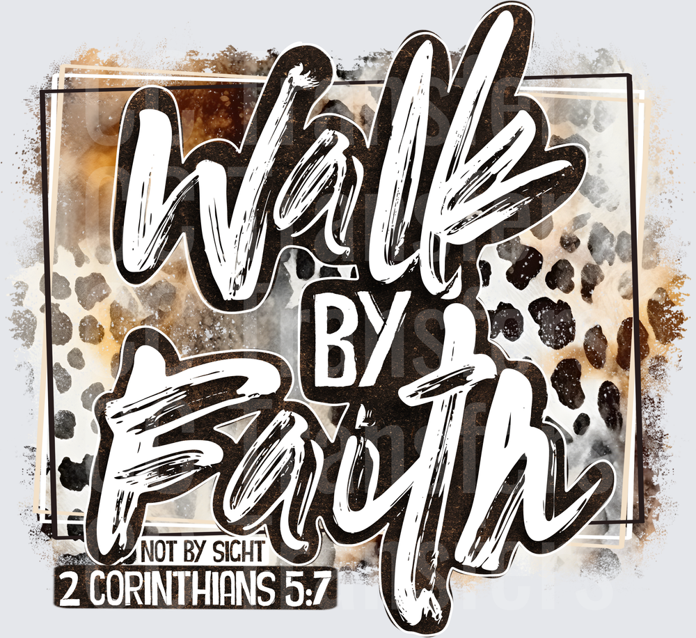 Walk By Faith Not By Sight 2 Corinthians 5:7 Leopard (DTF)