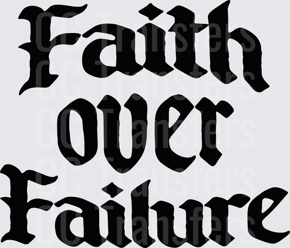 Faith Over Failure Bold Gothic Blackletter Text (DTF)