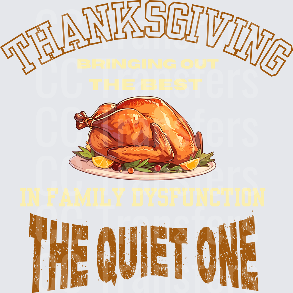 Thanksgiving Bringing Out The Best Family Dysfunction Quiet One (DTF)