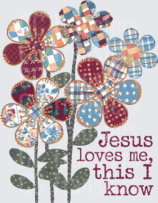 Patchwork Quilt Flowers Jesus Loves Me This I Know (DTF)
