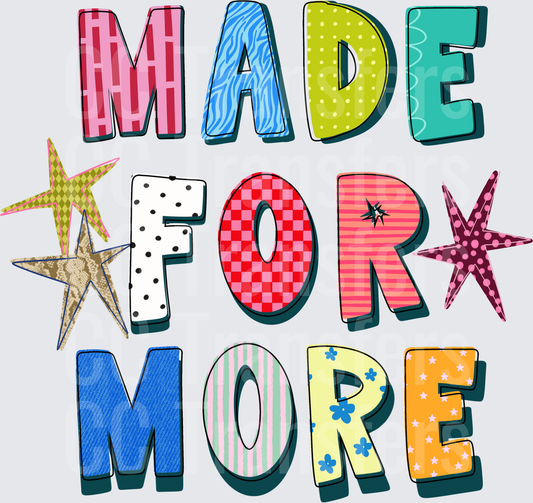 Made For More Colorful Patterned Bold Letter Design (DTF)