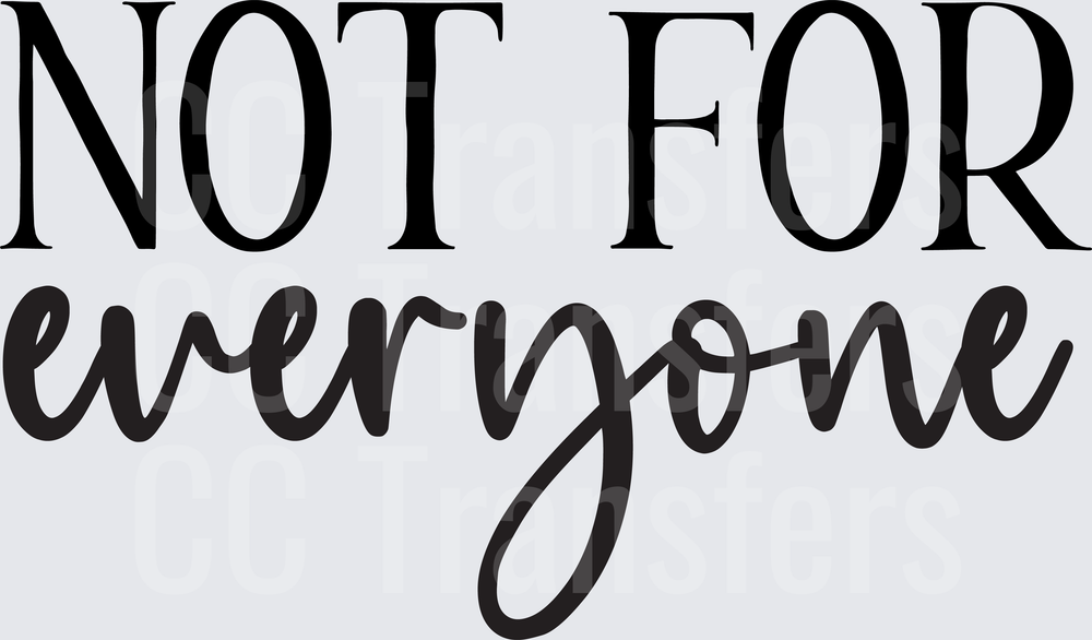 Not For Everyone Bold Script Typography Design (DTF)